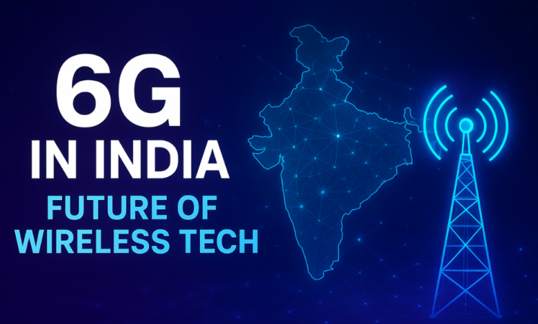 6G in India, Bharat 6G Vision, 6G launch in India, India 6G network, 6G timeline, government 6G initiatives, 6G vs 5G